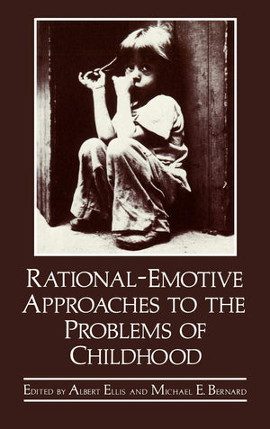 RationalEmotive Approaches to the Problems of Childhood,New