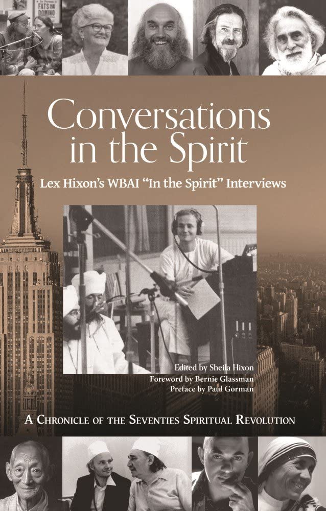 Conversations in the Spirit: Lex Hixon's WBAI 'In the Spirit' Interviews: A Chronicle of the Seventies Spiritual Revolution,Used