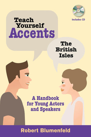 Teach Yourself Accents: The British Isles: A Handbook for Young Actors and Speakers (Limelight),New