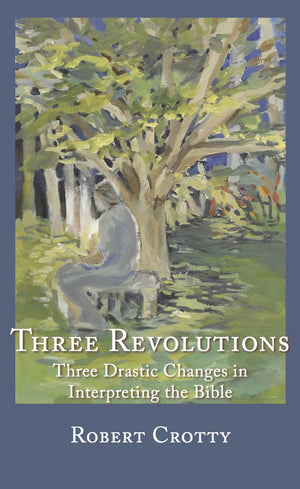 Three Revolutions: Three Drastic Changes In Interpreting The Bible,Used