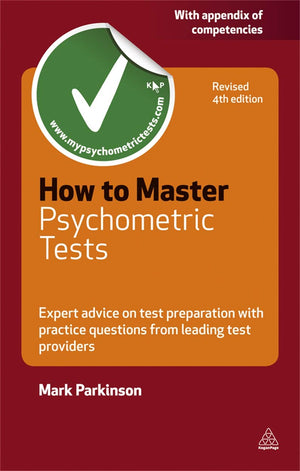 How to Master Psychometric Tests: Expert Advice on Test Preparation with Practice Questions from Leading Test Providers (Testing,Used