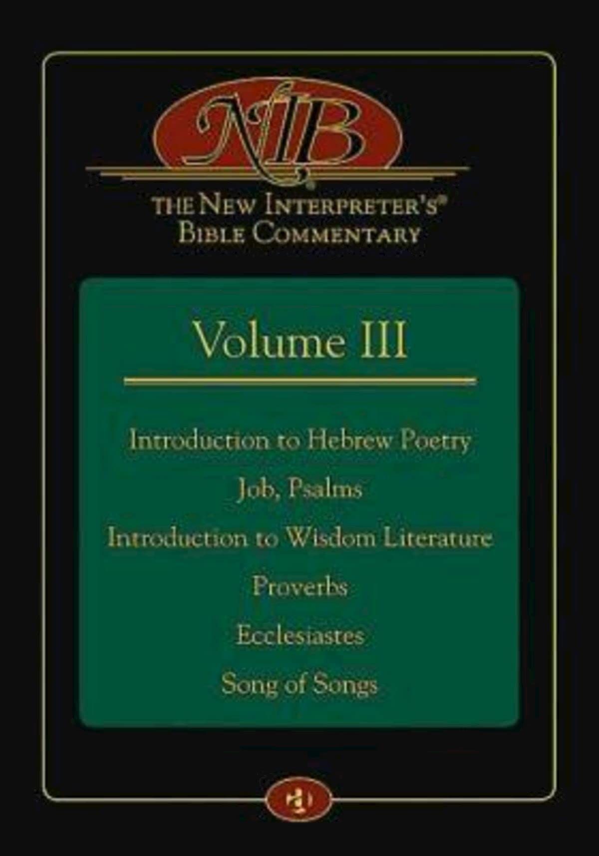 The New Interpreter's Bible Commentary Volume III: Introduction to Hebrew Poetry, Job, Psalms, Introduction to Wisdom Literature,Used