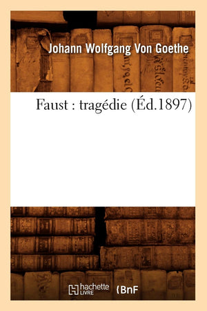 Faust: Tragdie (D.1897) (Litterature) (French Edition),New