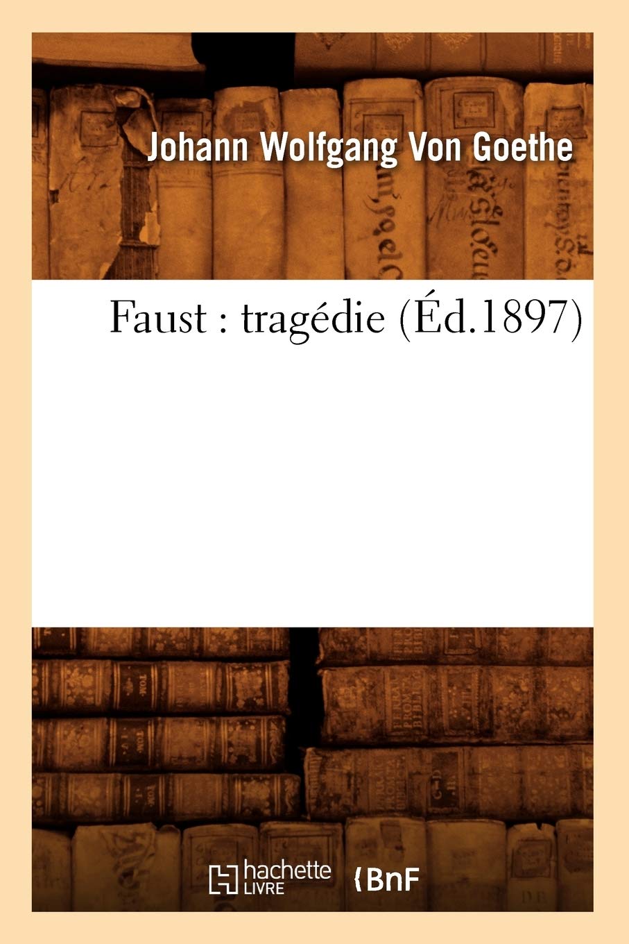 Faust: Tragdie (D.1897) (Litterature) (French Edition),New