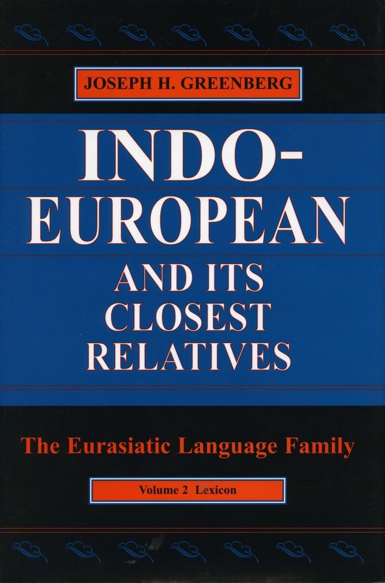 Indoeuropean And Its Closest Relatives: The Eurasiatic Language Family, Volume 2, Lexicon,Used