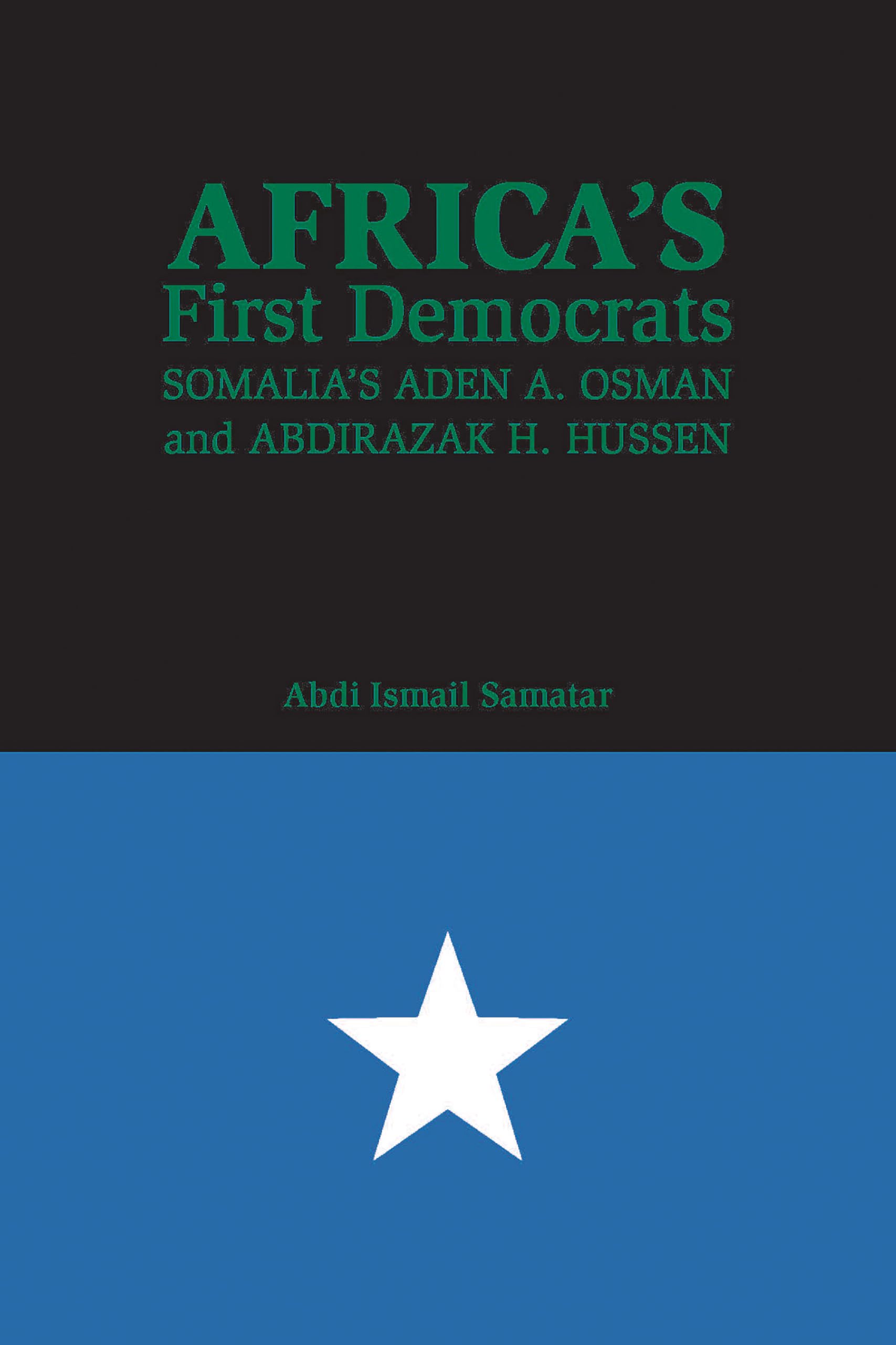 Africa's First Democrats: Somalia's Aden A. Osman and Abdirazak H. Hussen,Used