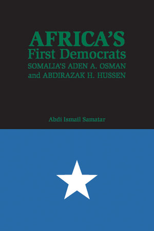 Africa's First Democrats: Somalia's Aden A. Osman and Abdirazak H. Hussen,Used