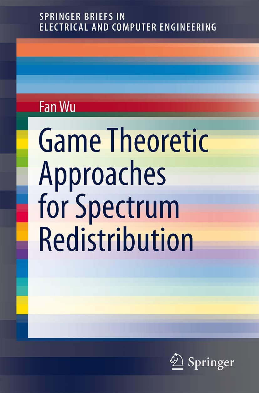 Game Theoretic Approaches for Spectrum Redistribution (SpringerBriefs in Electrical and Computer Engineering),Used