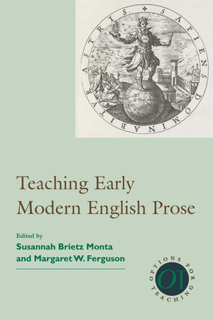 Teaching Early Modern English Prose (Options For Teaching),New
