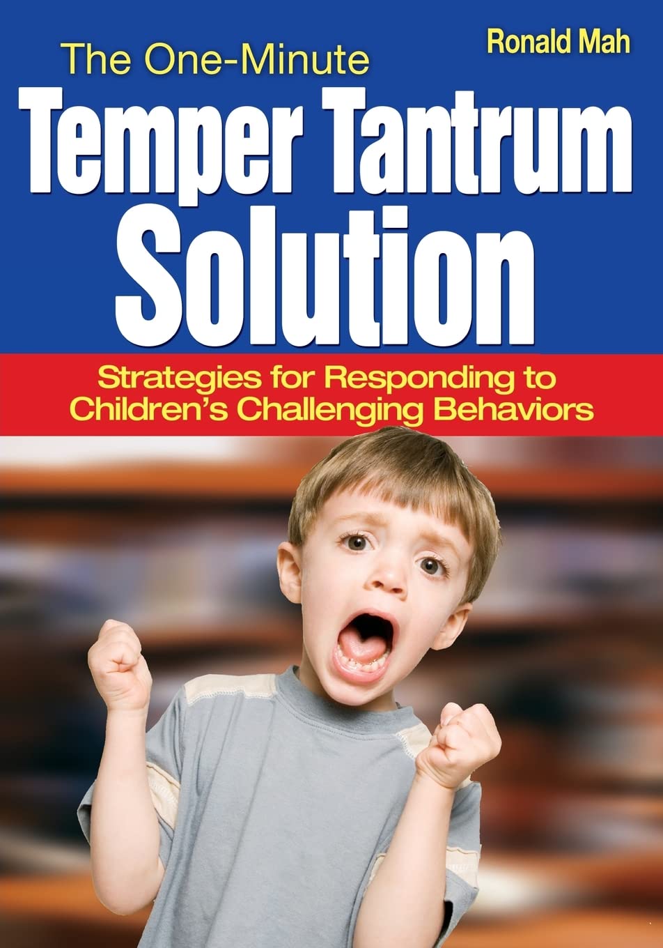 The OneMinute Temper Tantrum Solution: Strategies for Responding to Children's Challenging Behaviors,Used