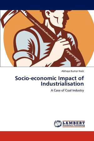 Socioeconomic Impact of Industrialisation: A Case of Coal Industry,Used