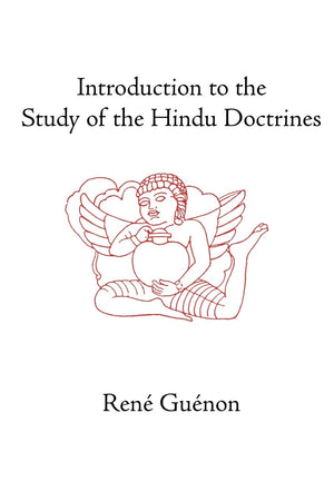 Introduction To The Study Of The Hindu Doctrines (Collected Works Of Rene Guenon),Used