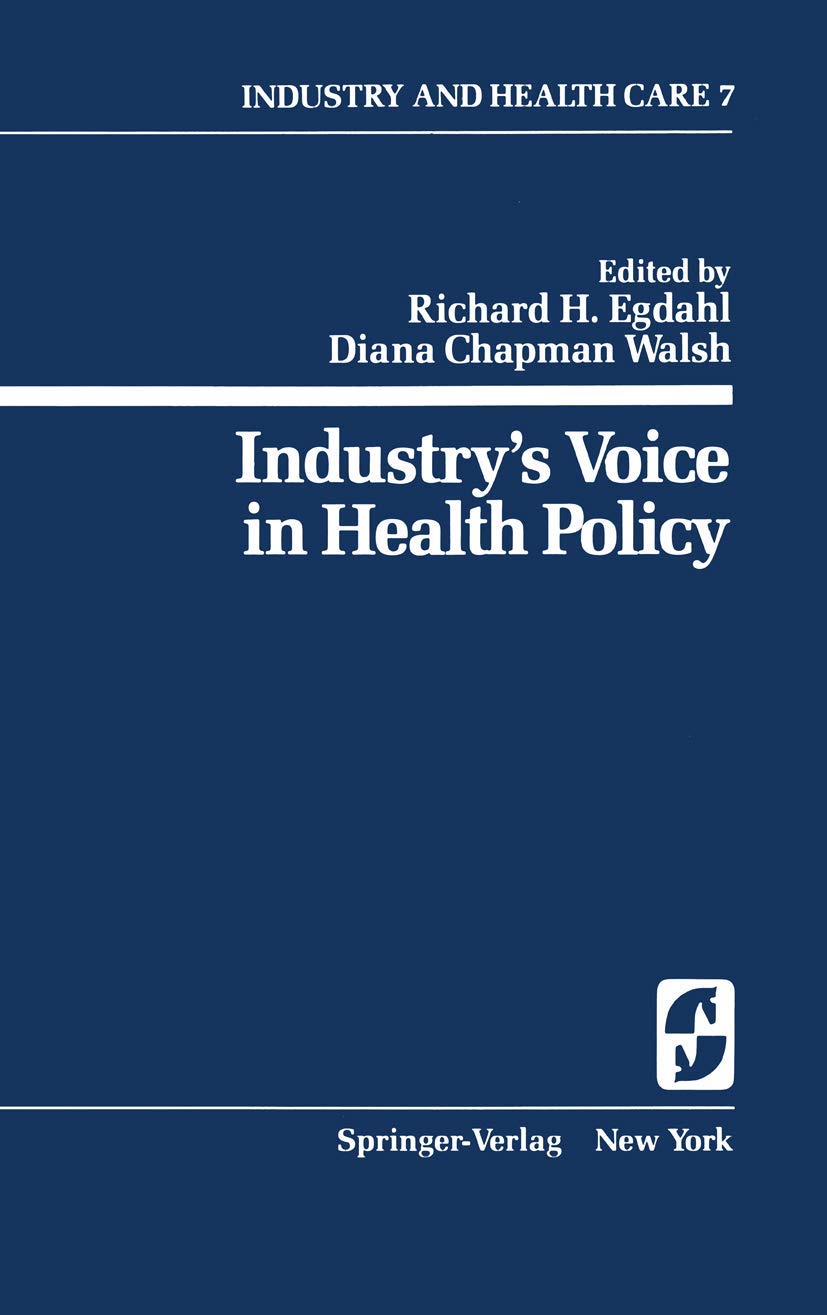 Industrys Voice in Health Policy (Springer Series on Industry and Health Care, 7),Used