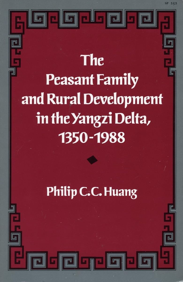 The Peasant Family and Rural Development in the Yangzi Delta, 13501988,Used