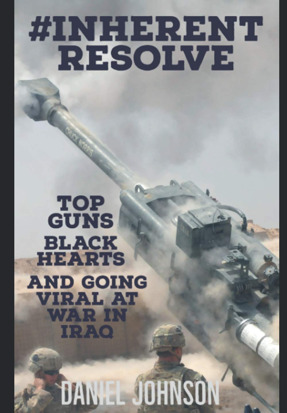 #Inherent Resolve: Top Guns, Black Hearts, and Going Viral at War in Iraq,Used