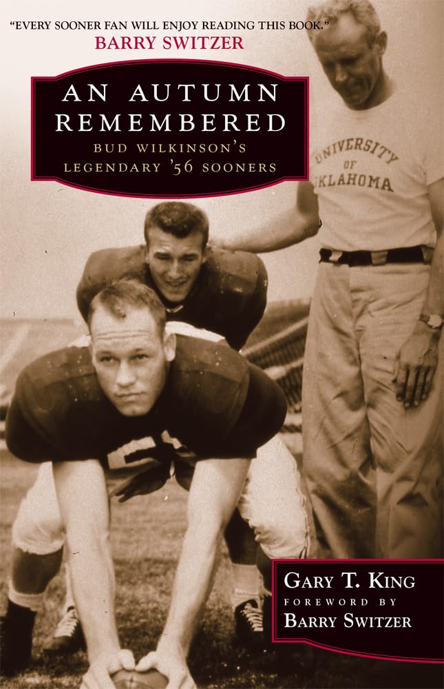 An Autumn Remembered: Bud Wilkinsons Legendary 56 Sooners,Used