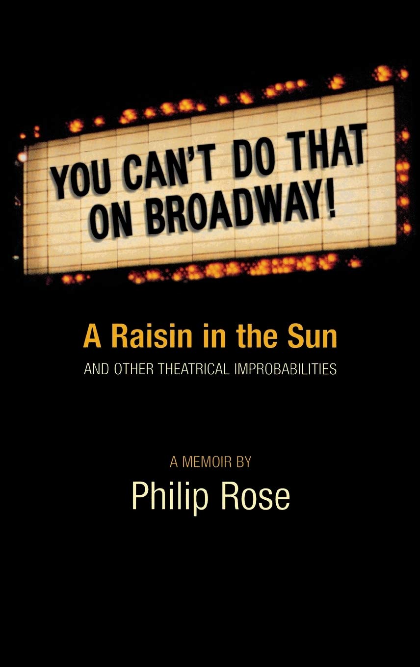 You Can't Do That on Broadway!: A Raisin in the Sun and Other Theatrical Improbabilities (Limelight),New