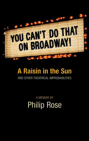 You Can't Do That on Broadway!: A Raisin in the Sun and Other Theatrical Improbabilities (Limelight),Used