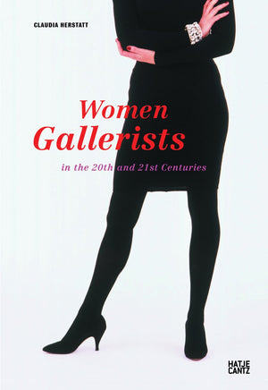 Women Gallerists: In the 20th and 21st Centuries,Used