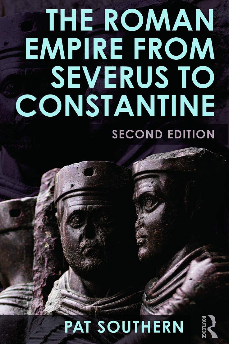 The Roman Empire from Severus to Constantine,New