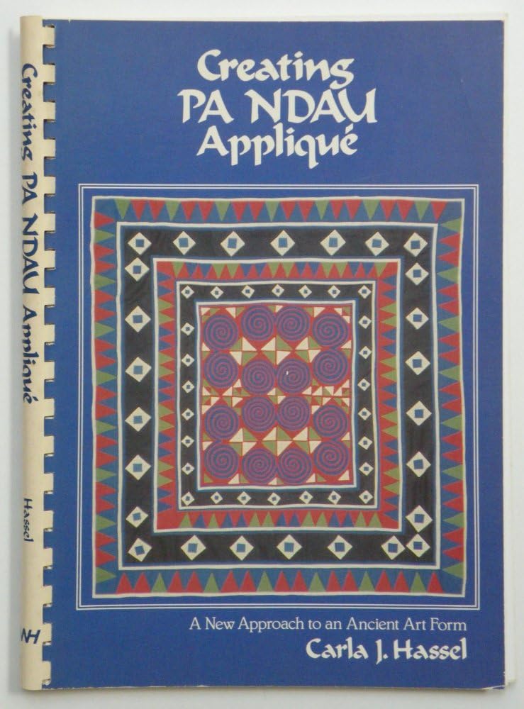 Creating Pa Ndau Applique: A New Approach To An Ancient Art Form
