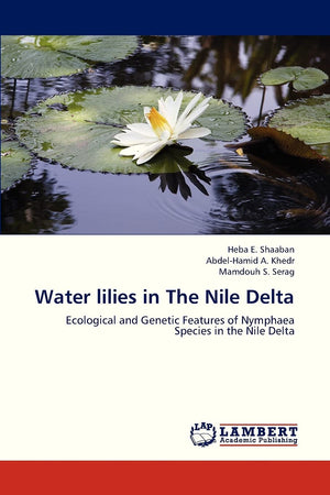 Water lilies in The Nile Delta: Ecological and Genetic Features of Nymphaea Species in the Nile Delta,Used