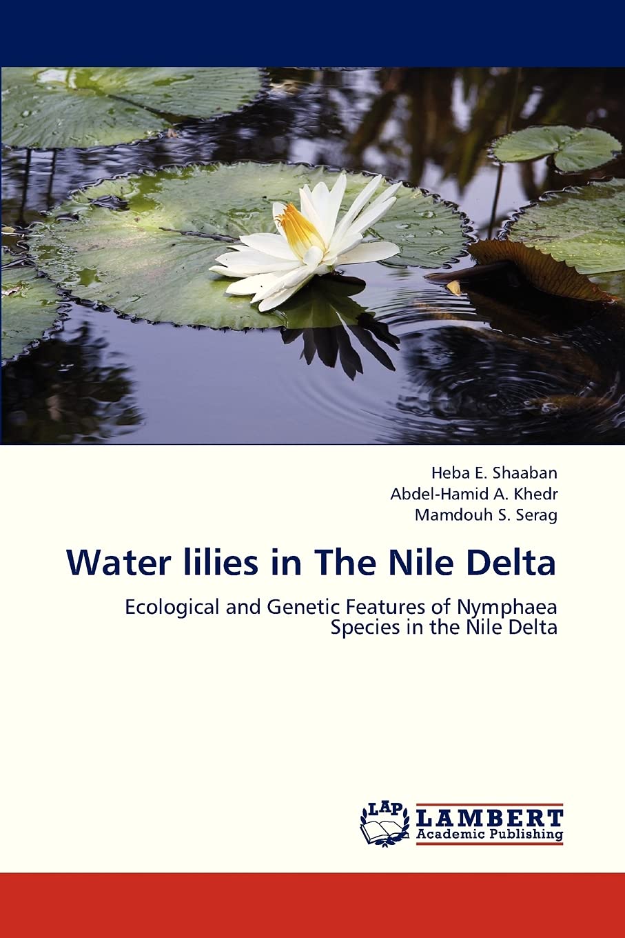Water lilies in The Nile Delta: Ecological and Genetic Features of Nymphaea Species in the Nile Delta,Used