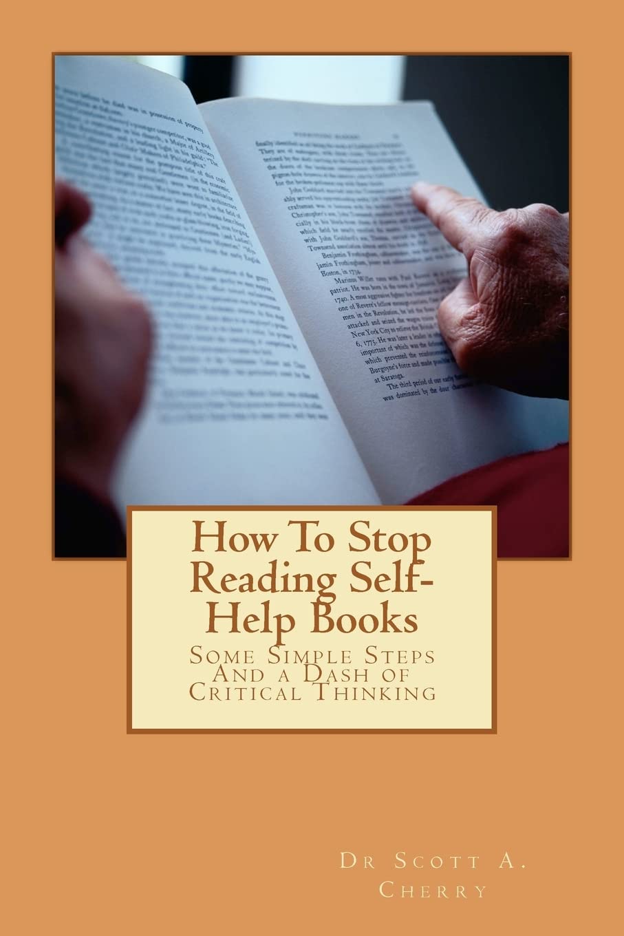 How To Stop Reading Selfhelp Books: Some Simple Steps And A Dash Of Critical Thinking,Used