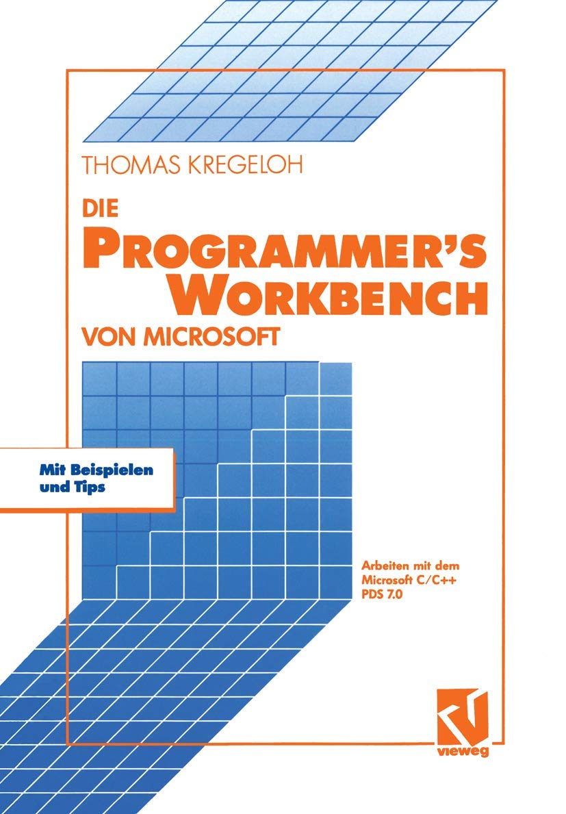 Die Microsoft Programmers Workbench: Arbeiten mit dem Microsoft C/C++ PDS 7.0 (German Edition),Used