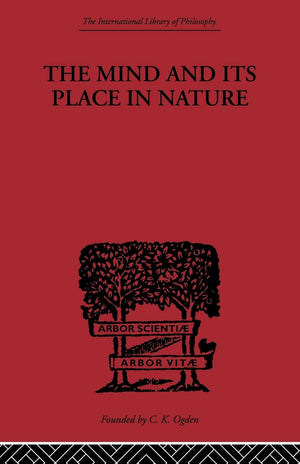 The Mind And Its Place In Nature (International Library Of Philosophy)