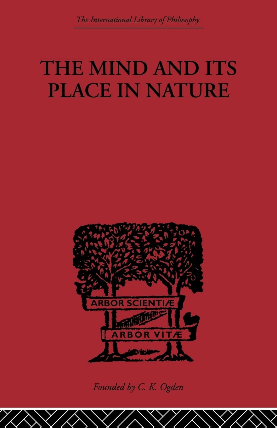 The Mind And Its Place In Nature (International Library Of Philosophy)
