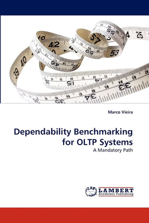 Dependability Benchmarking for OLTP Systems: A Mandatory Path,Used