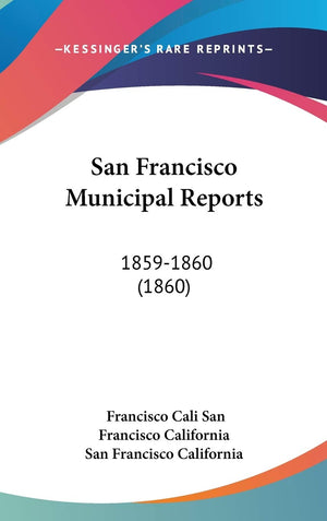 San Francisco Municipal Reports: 18591860 (1860),New