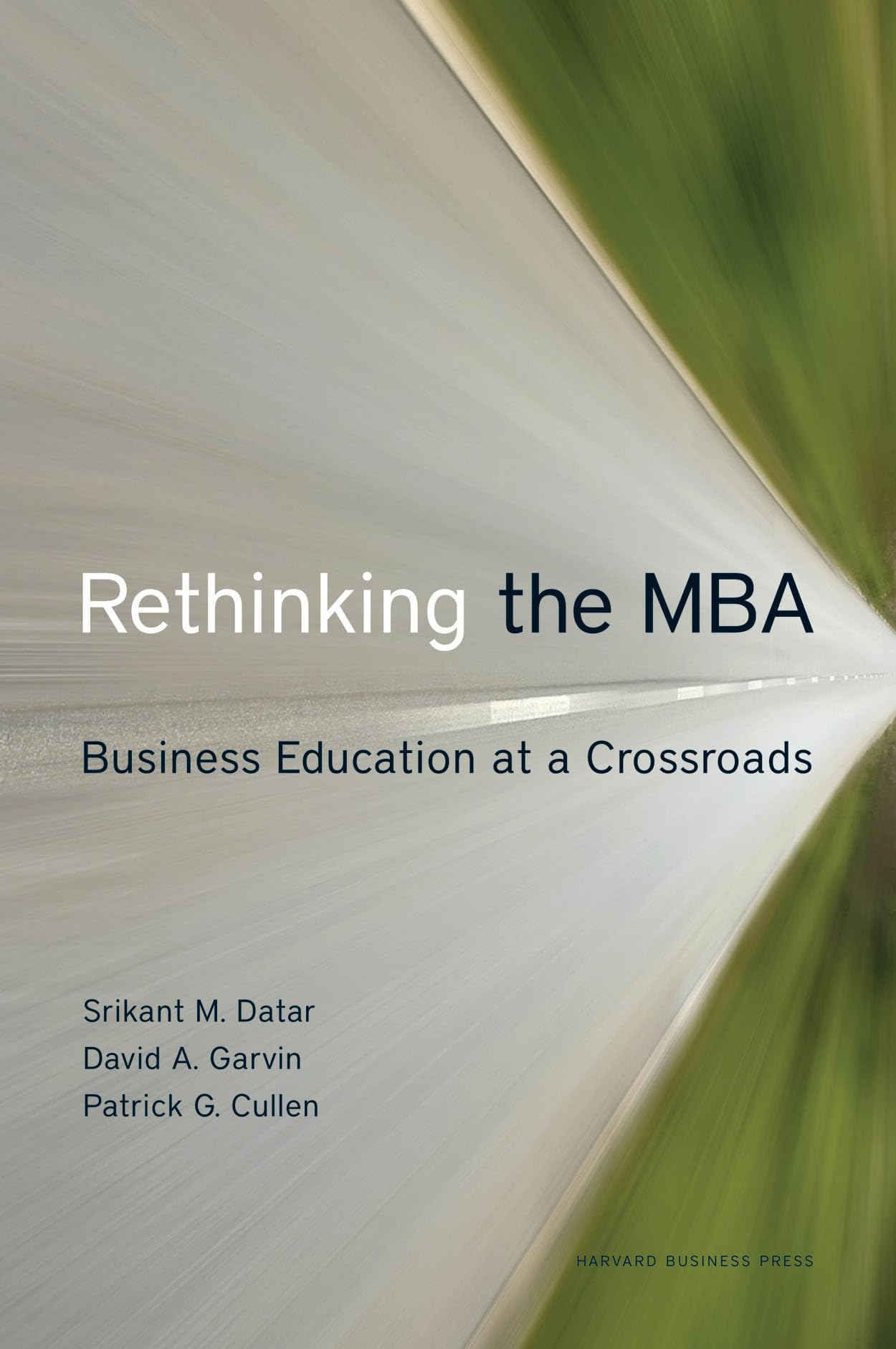 Rethinking the MBA: Business Education at a Crossroads,New