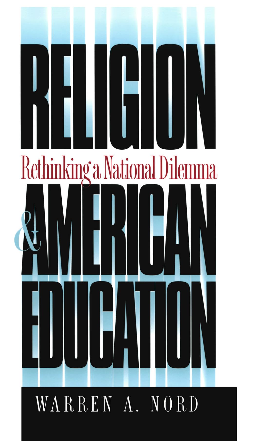 Religion And American Education: Rethinking A National Dilemma (H. Eugene And Lillian Youngs Lehman Series),Used