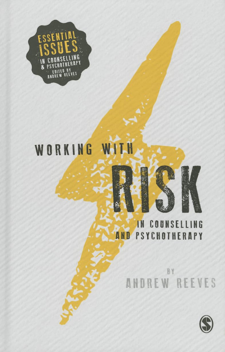 Working with Risk in Counselling and Psychotherapy (Essential Issues in Counselling and Psychotherapy  Andrew Reeves),Used