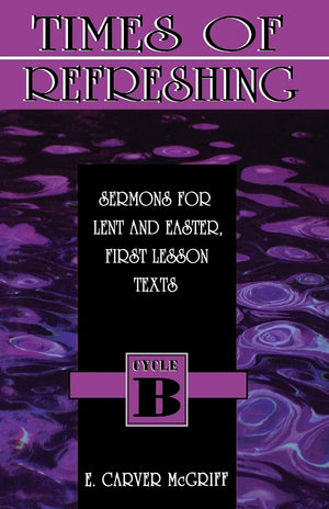 Times Of Refreshing (First Lesson Sermon Series, Cycle B),Used