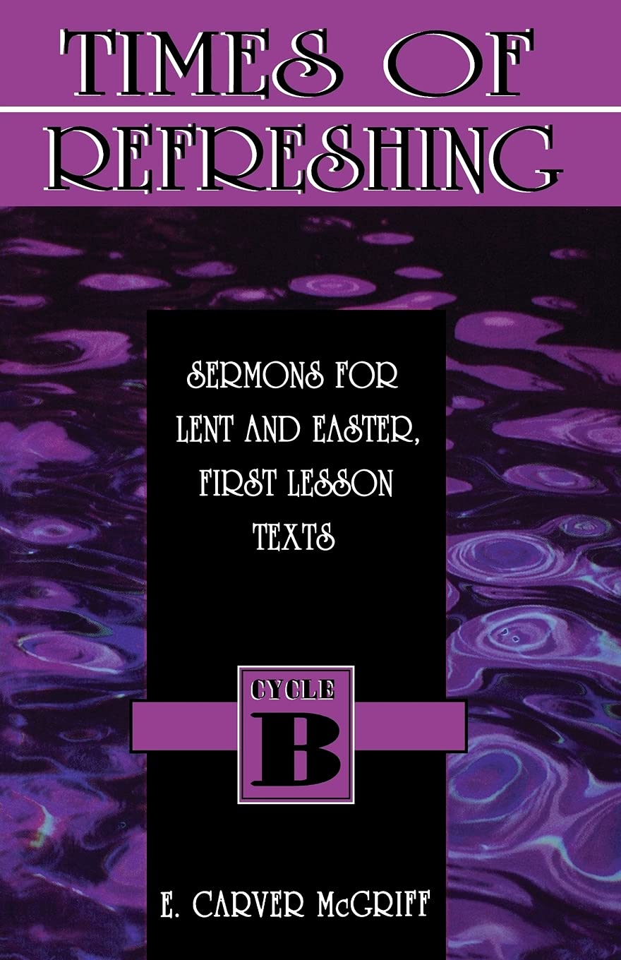 Times Of Refreshing (First Lesson Sermon Series, Cycle B),Used