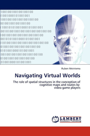 Navigating Virtual Worlds: The role of spatial structures in the conception of cognitive maps and routes by video game players,Used