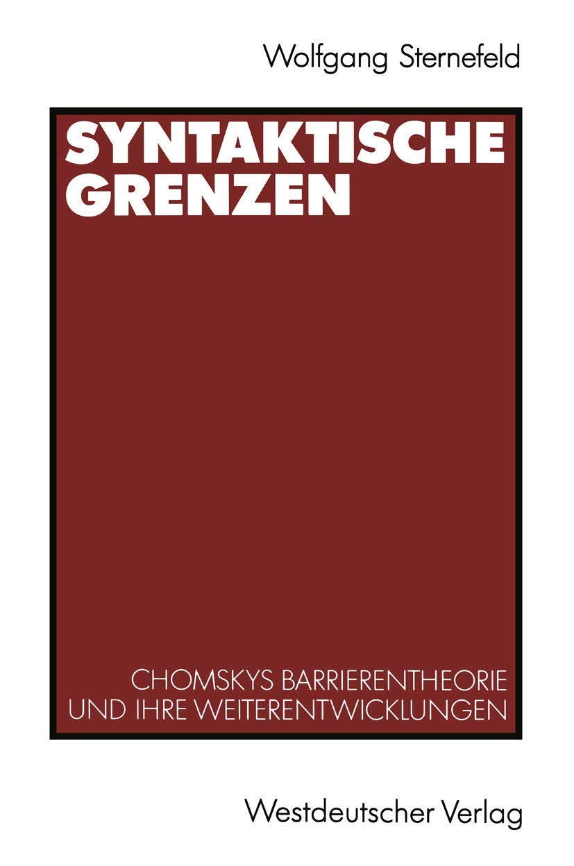 Syntaktische Grenzen: Chomskys Barrierentheorie und ihre Weiterentwicklungen (German Edition),Used
