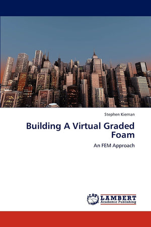 Building A Virtual Graded Foam: An FEM Approach,Used