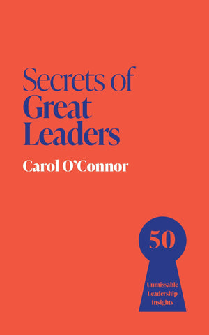 Secrets Of Great Leaders: 50 Ways To Make A Difference