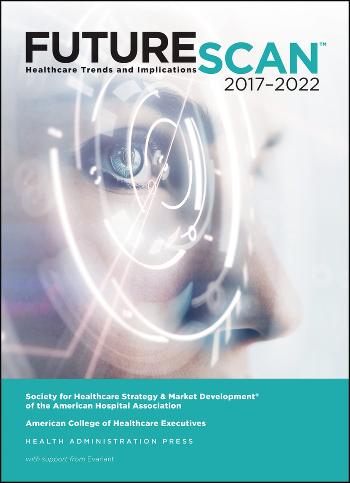Futurescan 20172022: Healthcare Trends and Implications (Futurescan Healthcare Trends and Implications),Used