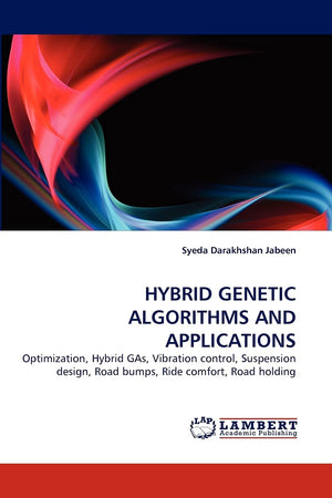 HYBRID GENETIC ALGORITHMS AND APPLICATIONS: Optimization, Hybrid GAs, Vibration control, Suspension design, Road bumps, Ride com,Used