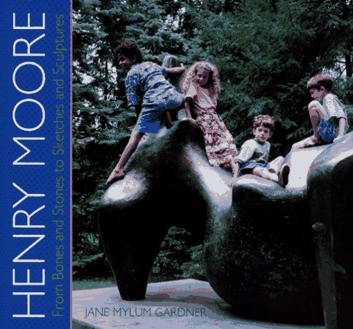 Henry Moore: From Bones And Stones To Sketches And Sculptures,Used
