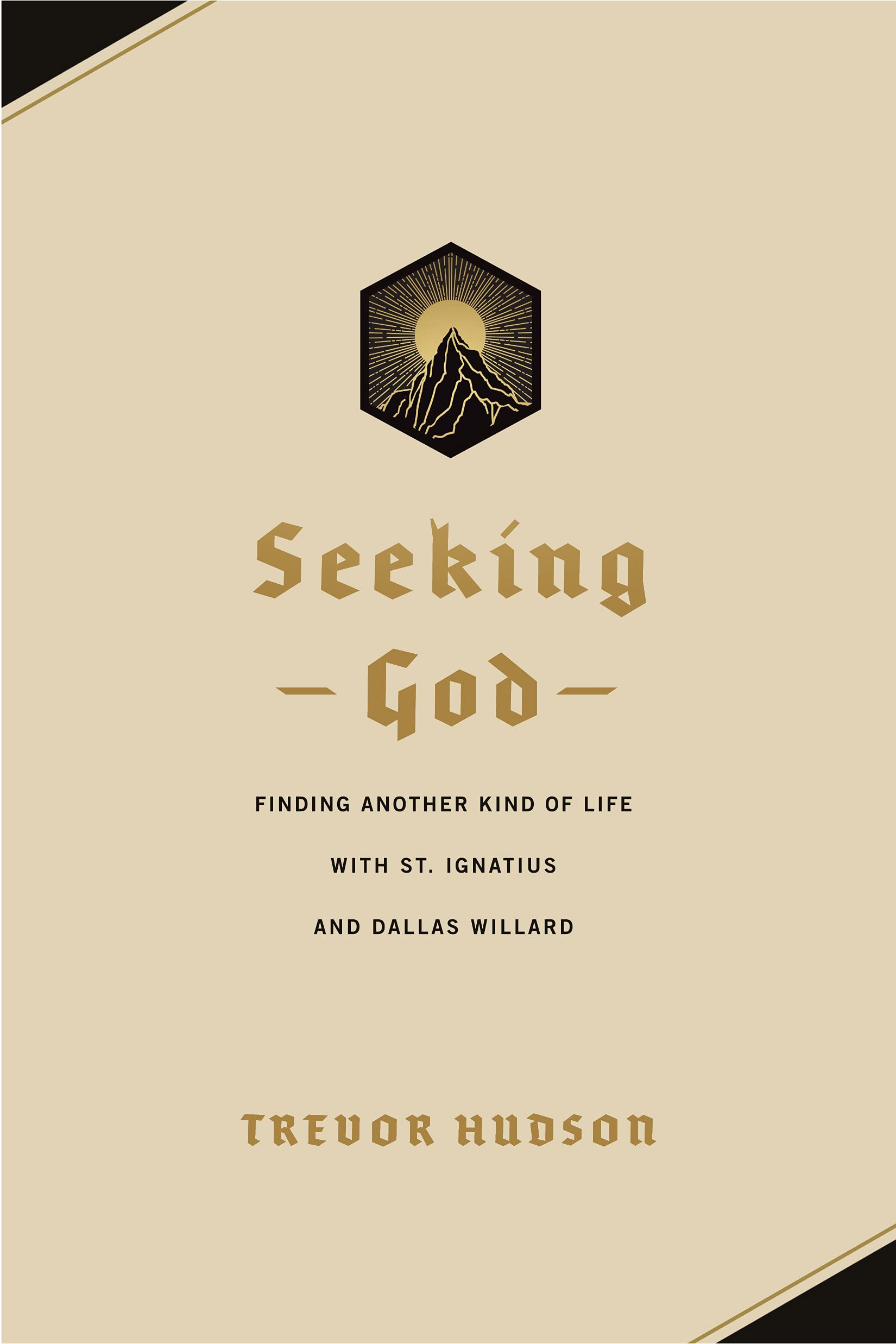 Seeking God: Finding Another Kind of Life with St. Ignatius and Dallas Willard,Used