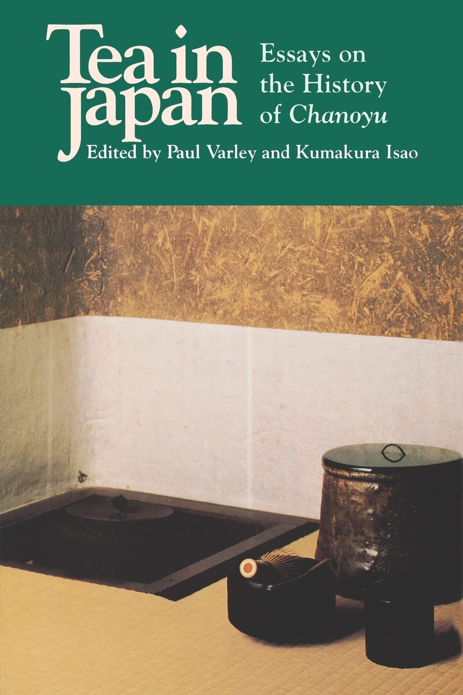 Tea in Japan: Essays on the History of Chanoyu,Used