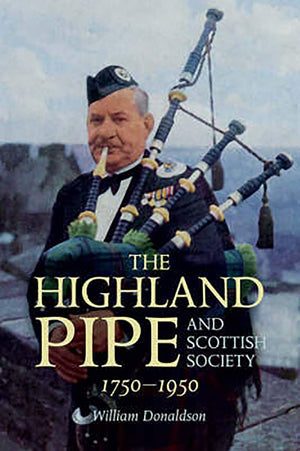 The Highland Pipe And Scottish Society 17501950,Used