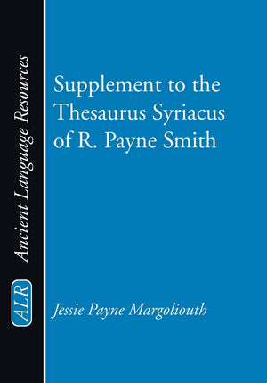 Supplement To The Thesaurus Syriacus Of R. Payne Smith (Ancient Language Resources),Used