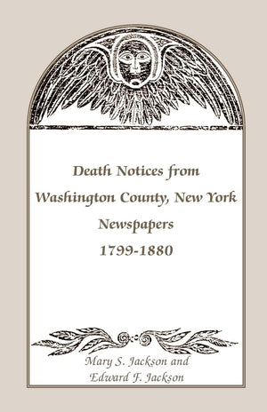 Death Notices from Washington County, New York, Newspapers, 17991880: : Death Notices,Used